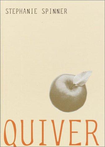 Stephanie Spinner: Quiver (2002, Alfred A. Knopf)
