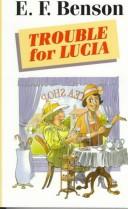 Edward Frederic Benson: Trouble for Lucia (Hardcover, 1997, Chivers Large print (Chivers, Windsor, Paragon & C)