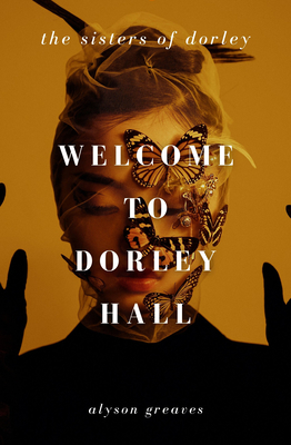 Alyson Greaves: Welcome to Dorley Hall (2022, Neem Tree Press Limited)