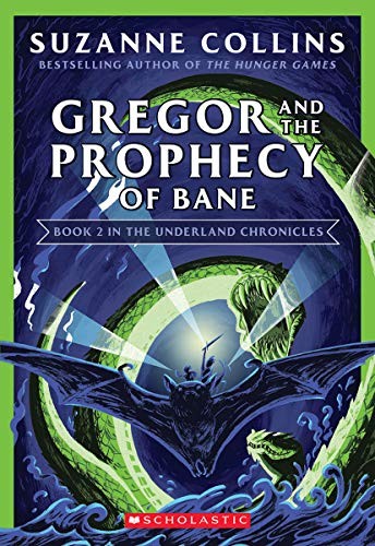 Suzanne Collins: Gregor and the Prophecy of Bane (the Underland Chronicles #2: New Edition) (2020, Scholastic, Incorporated, Scholastic Inc.)