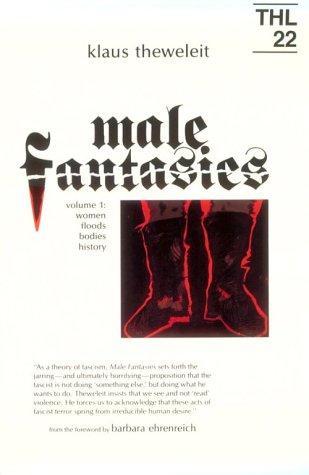 Klaus Theweleit: Male Fantasies, Volume I (Paperback, 1987, University of Minnesota Press)