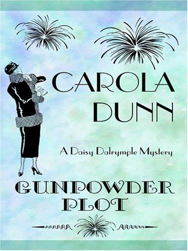 Carola Dunn: Gunpowder Plot (Hardcover, 2007, Thorndike Press)