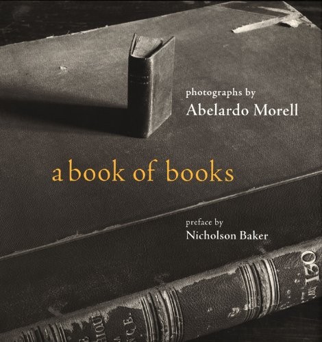 Abelardo Morell: A book of books (2002, Little, Brown)