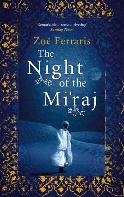 Zoe Ferraris: The Night of the Miraj (2009, Little, Brown Book Group)