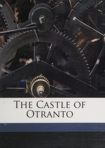 Horace Walpole: The castle of Otranto (2010, Nabu Press)