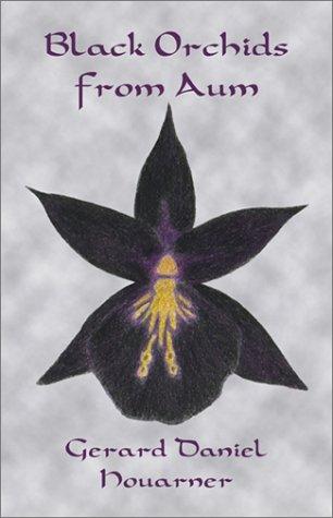 Gerard Daniel Houarner, Megan Powell: Black Orchids from Aum (Paperback, 2001, Silver Lake Publishing)