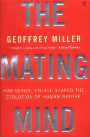 Geoffrey Miller: The Mating Mind (Paperback, 2001, Vintage)