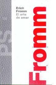 Erich Fromm: El arte de amar (Paperback, 1982, Paidos Iberica Ediciones S a)