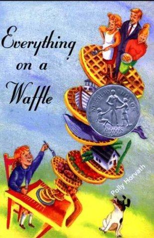 Polly Horvath: Everything on a Waffle (2004, Farrar, Straus and Giroux (BYR))