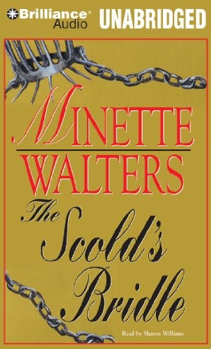 Minette Walters: The Scold's Bridle (AudiobookFormat, 2013, Brilliance Audio)