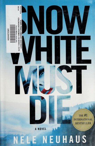 Nele Neuhaus: Snow White must die (2013, Minotaur Books)