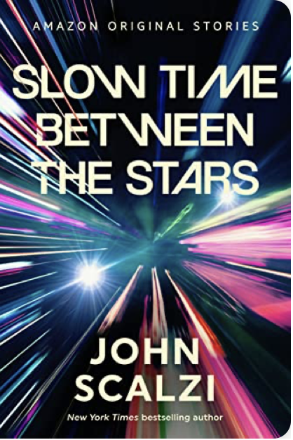 John Scalzi: Slow Time Between the Stars