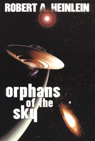 Robert A. Heinlein: Orphans of the Sky (Hardcover, Stealth Press, Stealth Pr)