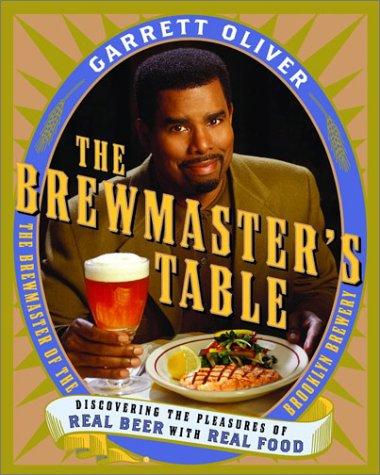 Garrett Oliver: The Brewmaster's Table (2003, Ecco)