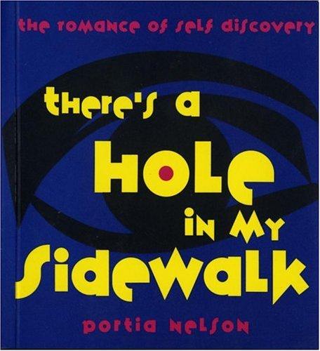 Portia Nelson: There's a hole in my sidewalk (Paperback, 1993, Beyond Words Pub., Distributed by Publishers Group West)