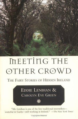 Eddie Lenihan: Meeting the Other Crowd : The Fairy Stories of Hidden Ireland (2004)