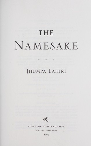 Jhumpa Lahiri: The namesake (2004, Houghton Mifflin)