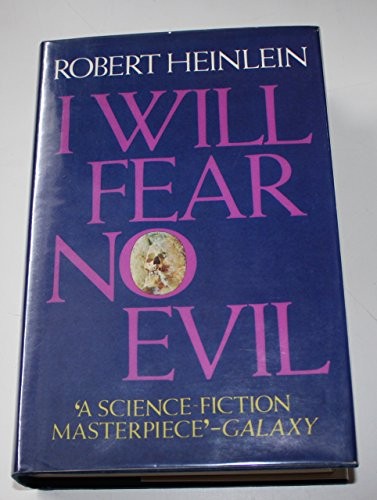 Robert A. Heinlein: I willfear no evil (1974, New English Library)