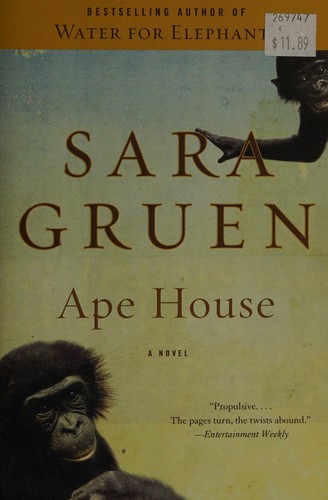Sara Gruen: Ape house (2011, Anchor Canada)