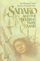 Eleanor Coerr: Sadako and the thousand paper cranes (1977, Putnam)