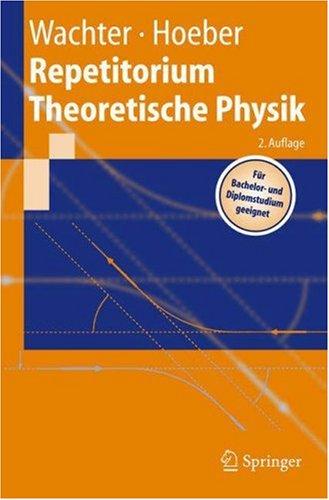 Armin Wachter, Henning Hoeber: Repetitorium Theoretische Physik (Springer-Lehrbuch) (Paperback, German language, 2004, Springer)