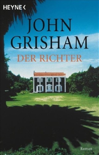John Grisham: Der Richter. (Hardcover, German language, 2002, Heyne)