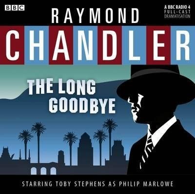 Raymond Chandler: The Long Goodbye (AudiobookFormat, 2012, Multi-Voiced)