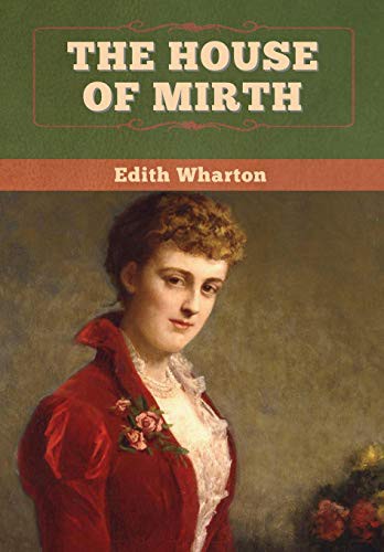 Edith Wharton: The House of Mirth (Hardcover, 2020, Bibliotech Press)