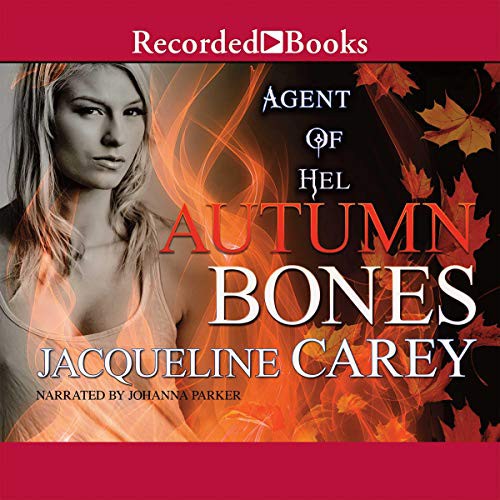 Jacqueline Carey: Autumn Bones (AudiobookFormat, 2013, Recorded Books, Inc. and Blackstone Publishing)