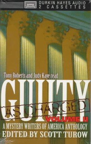 Scott Turow, Edward Gorman, Stuart M. Kaminsky, John Lutz, Andrew Klavan, Sarah Shankman, Marcia Muller, Carolyn Wheat, Jay Brandon, Stan Washburn, Valerie Frankel, Jeremiah Healy, John Jakes, Maynard F. Thomson, Lia Matera, Susan Dunlap, Bill Pronzini: Guilty As Charged (AudiobookFormat, 1998, DH Audio)