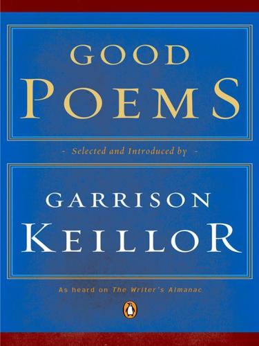 Garrison Keillor: Good Poems (EBook, 2010, Penguin USA, Inc.)