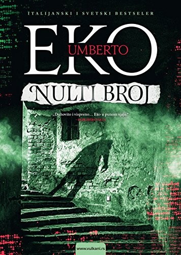 Umberto Eco: Nulti broj (Serbian language, 2015, Vulkan izdavastvo)