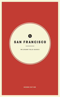 Taylor Bruce, Lisa Congdon: Wildsam Field Guides : San Francisco (2021, Arcadia Publishing)