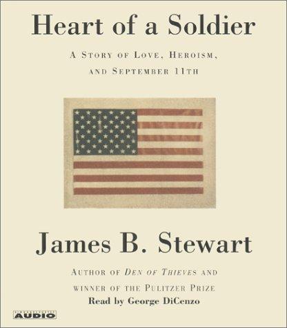 James B. Stewart: The Heart of a Soldier (AudiobookFormat, 2002, Simon & Schuster Audio)