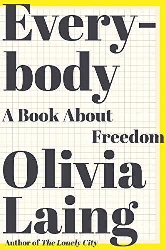 Olivia Laing: Everybody (Hardcover, 2021, W. W. Norton & Company)