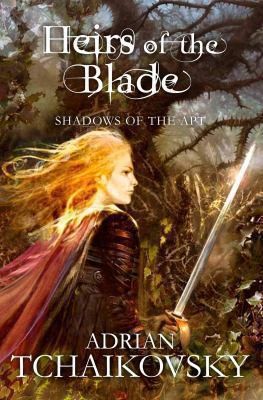 Adrian Tchaikovsky: Heirs Of The Blade (2012, Tor Books)