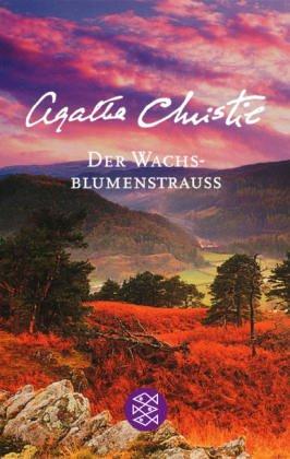 Agatha Christie: Der Wachsblumenstrauß. Sonderausgabe. (Paperback, German language, 2003, Fischer (Tb.), Frankfurt)