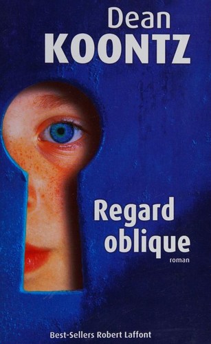 Dean R. Koontz: Regard oblique (Paperback, French language, 2002, Robert Laffont)