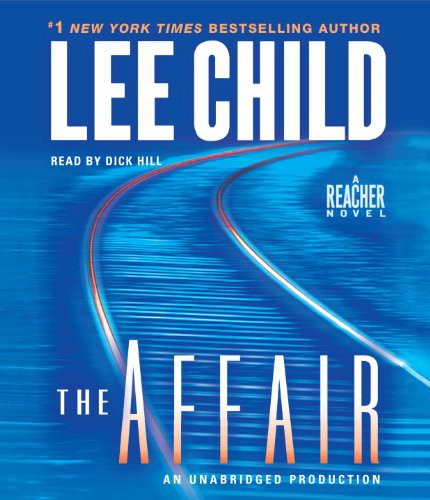 Lee Child, Dick Hill: The Affair (AudiobookFormat, 2011, Random House Audio)