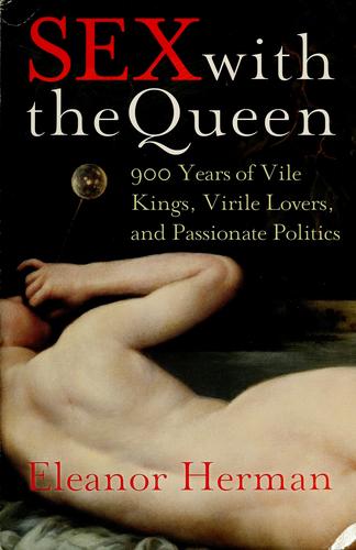 Eleanor Herman: Sex with the queen (Hardcover, 2006, W. Morrow)