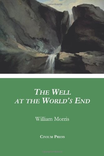 William Morris: The Well at the World's End (Paperback, 2012, Civium Press)