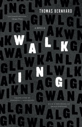 Brian Evenson, Thomas Bernhard: Walking (Paperback, 2015, University of Chicago Press)