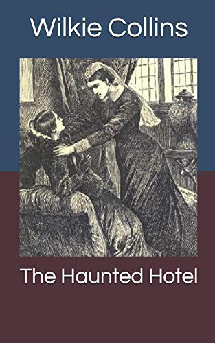 Wilkie Collins: The Haunted Hotel (Paperback, 2019, Independently published, Independently Published)