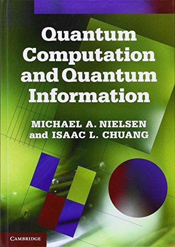 Michael A. Nielsen: Quantum Computation and Quantum Information : 10th Anniversary Edition (2011)