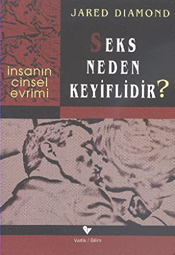 Jared Diamond: Seks Neden Keyiflidir (Paperback, 2016, Varlik Yayinlari)