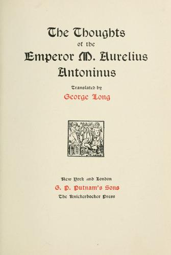 Marco Aurelio: The Thoughts of the Emperor M. Aurelius Antoninus (1903, G. P. Putnam's Sons (The Knickerbocker Press))