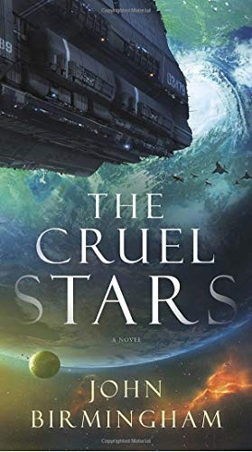 John Birmingham: The Cruel Stars (Paperback, Del Rey)