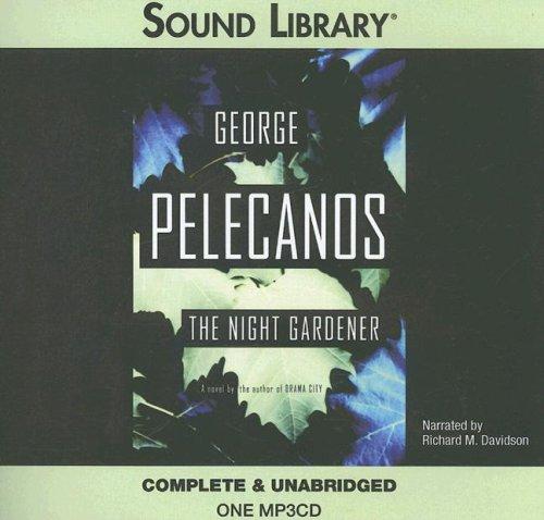 George P. Pelecanos: The Night Gardener (AudiobookFormat, 2006, Sound Library)