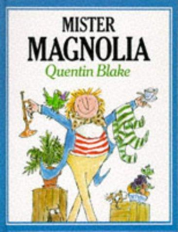Quentin Blake: Mister Magnolia (1998, Jonathan Cape)
