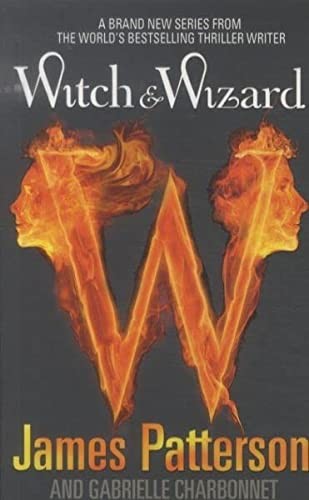 James Patterson OL22258A, Gabrielle Charbonnet: Witch and Wizard (2009, Penguin Random House)